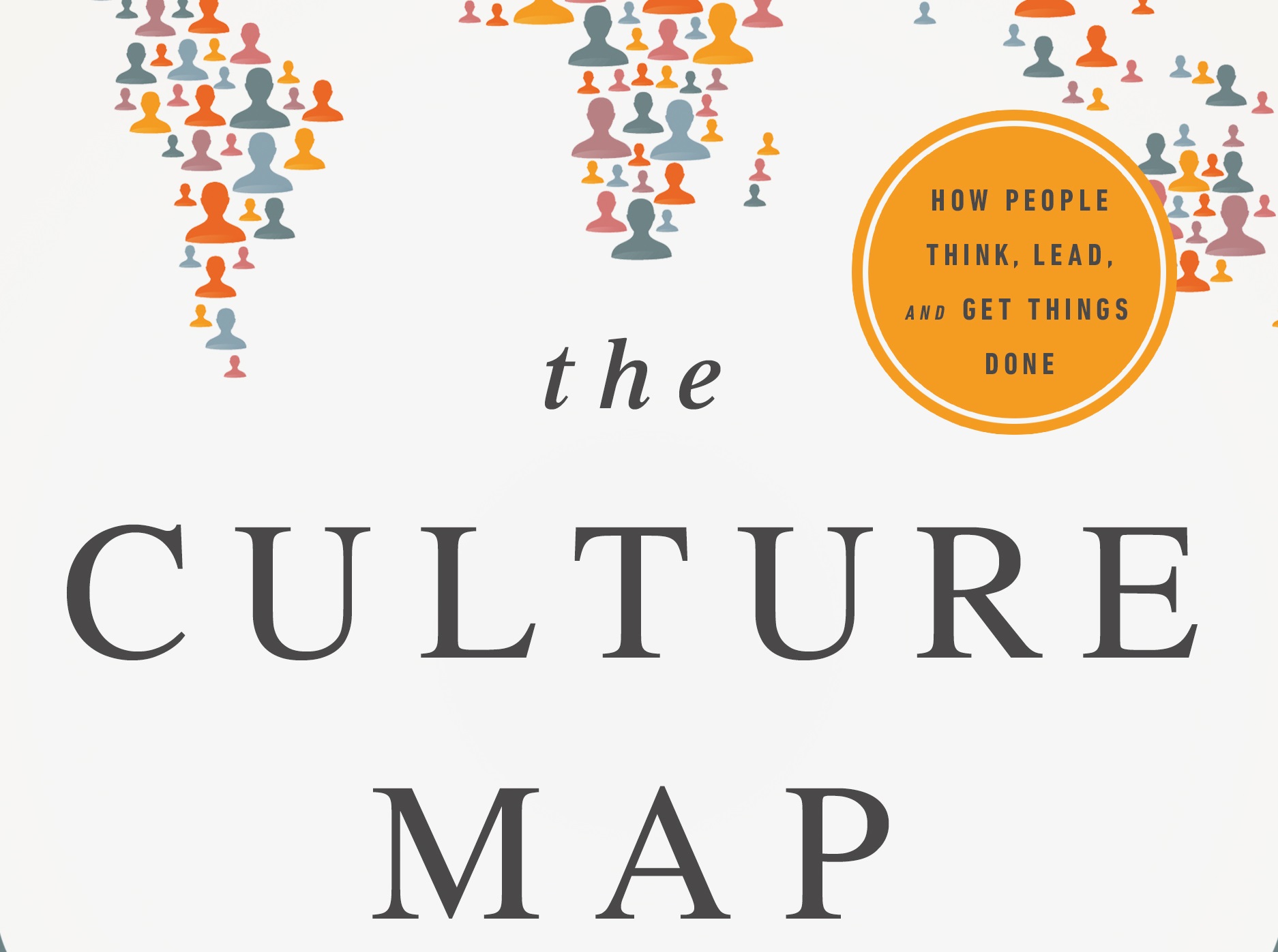 The Culture Map Breaking Through the Invisible Boundaries of Global Business [Chapter Download